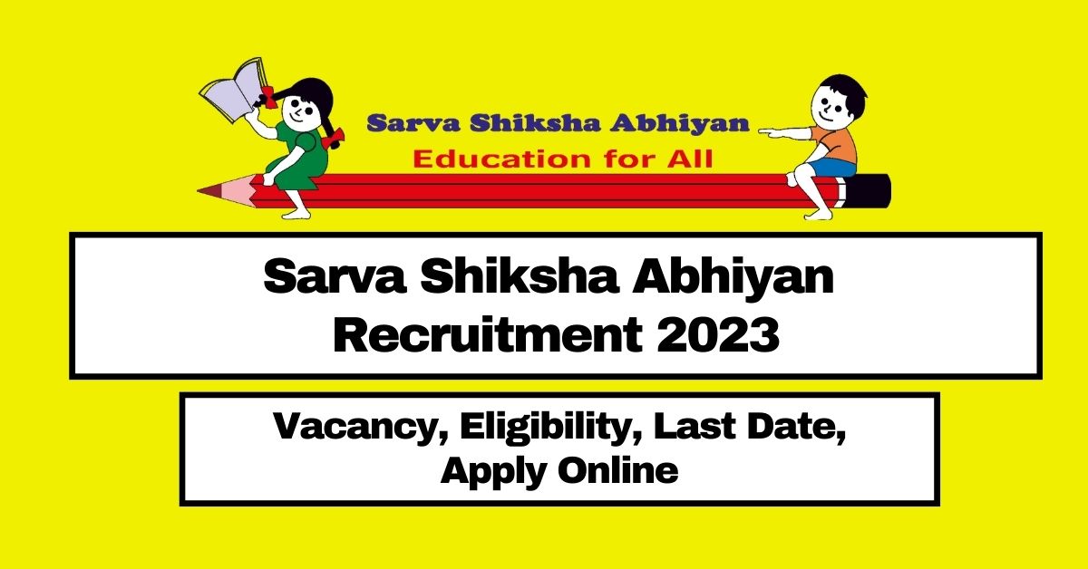 Sarva Shiksha Abhiyan Recruitment 2023
