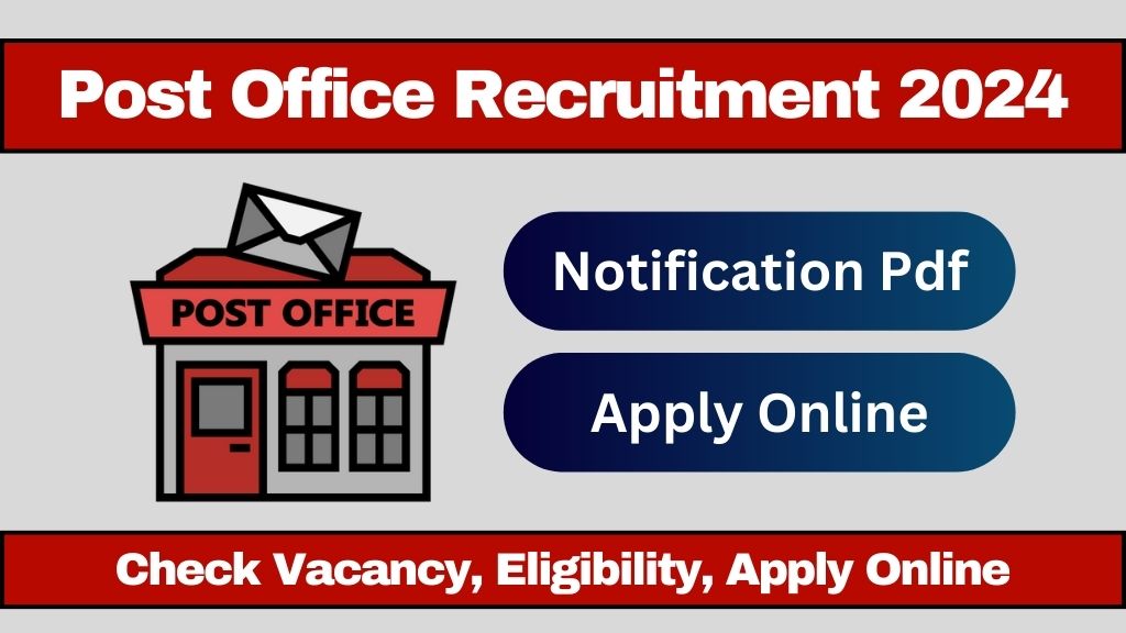 Post Office Recruitment 2024 Apply Online, Check Vacancy, Notification