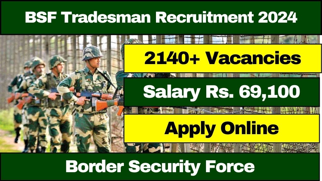 BSF Tradesman Recruitment 2024 Notification, Vacancies, and Selection
